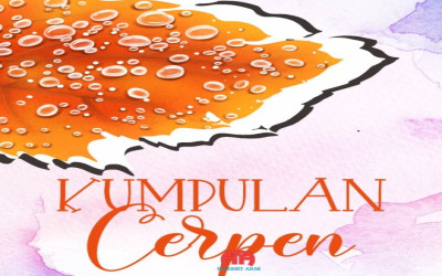 Cerpen Karya Siswa MA_Raudhatul Jannah Palangka Raya